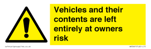 Vehicles and their contents are left entirely at owners risk